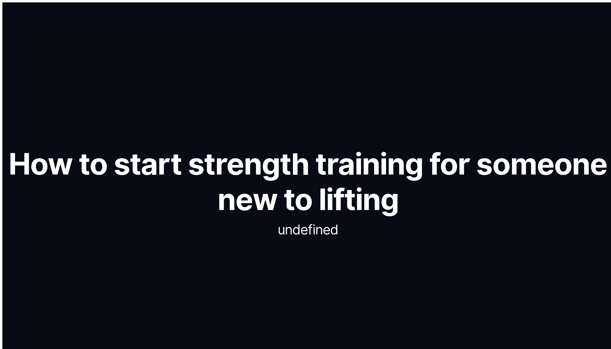 How to start strength training for someone new to lifting